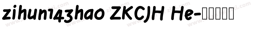 zihun143hao ZKCJH He字体转换
